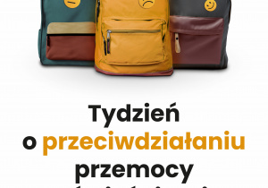 Plakat promujący akcję Tydzień o przeciwdziałaniu przemocy rówieśniczej