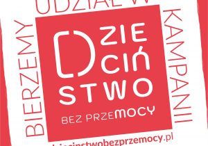 Tabliczka uczestnictwa w Ogólnopolskiej Kampanii „Dzieciństwo bez Przemocy"