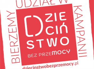 Nasza szkoła bierze udział w Ogólnopolskiej Kampanii „Dzieciństwo bez Przemocy”!